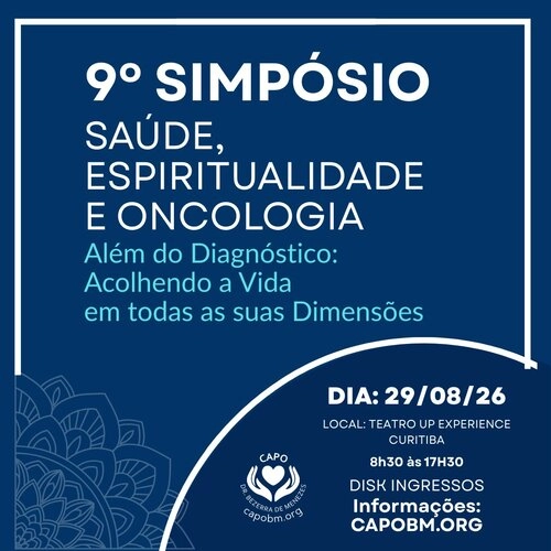 9º SIMPÓSIO SAÚDE ESPIRITUALIDADE E ONCOLOGIA