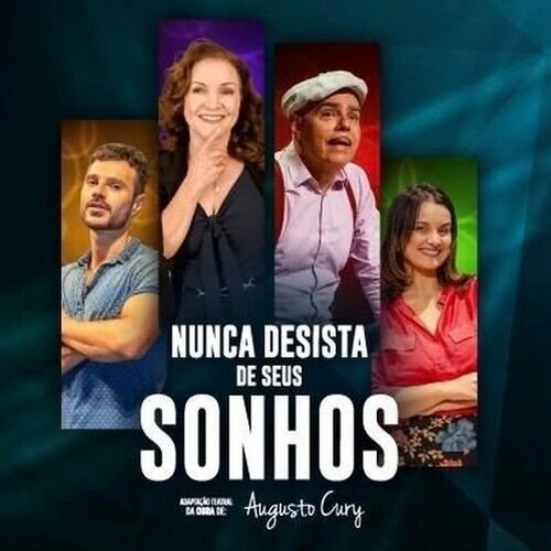 'Nunca desista de seus sonhos’ Baseada na obra do Dr. Augusto Cury