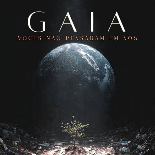 GAIA - Vocês não pensaram em nós