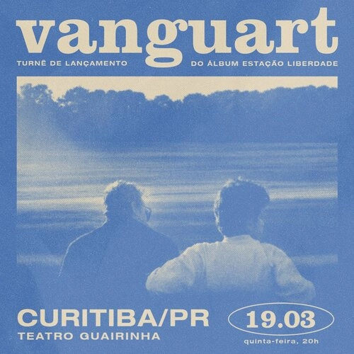 VANGUART | Turnê de lançamento do álbum "Estação Liberdade"