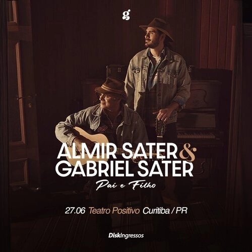 PAI & FILHO | ALMIR SATER & GABRIEL SATER
