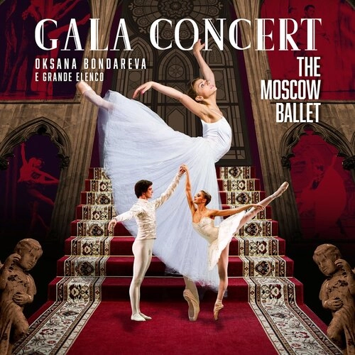The Moscow Ballet - Gala Concert com Oksana Bondareva